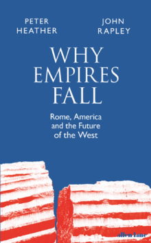 La caída de los imperios: Roma y Occidente Libro_WhyEmpireFall_HeatherRapley
