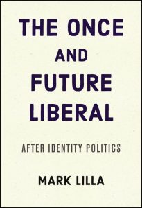 Mark_Lilla_the_once_future_liberal